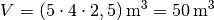 V=\unit[(5 \cdot 4 \cdot 2,5)]{m^3} =
\unit[50]{m^3}