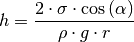 h = \frac{2 \cdot \sigma \cdot \cos{(\alpha)}}{\rho \cdot g \cdot r}