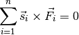 \sum_{i=1}^{n}  \vec{s}_i  \times \vec{F}_i = 0