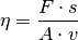 \eta = \frac{F \cdot s}{A \cdot v}