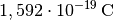 \unit[1,592 \cdot 10^{-19}]{C}