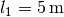 l_1 = \unit[5]{m}