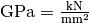 \unit{GPa} = \unit{\frac{kN}{mm^2}}