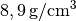 \unit[8,9]{g/cm^3}