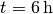 t=\unit[6]{h}