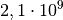 2,1 \cdot 10^9