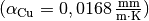 (\alpha_{\mathrm{Cu}} = \unit[0,0168]{\frac{mm}{m \cdot K} })