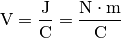 \unit{V} = \unit{\frac{J}{C}} = \unit{\frac{N \cdot m}{C}}