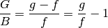 \frac{G}{B} = \frac{g-f}{f} = \frac{g}{f} - 1