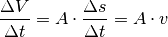 \frac{\Delta V}{\Delta t} = A \cdot \frac{\Delta s}{\Delta t} = A \cdot v