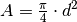 A = \frac{\pi}{4} \cdot d^2