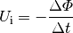 U_{\mathrm{i}} = - \frac{\Delta \varPhi}{\Delta t}