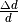 \frac{\Delta d }{d}