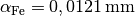 \alpha_{\mathrm{Fe}} = \unit[0,0121]{mm}