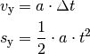 v_{\mathrm{y}} &= a \cdot \Delta t \\
s_{\mathrm{y}} &= \frac{1}{2} \cdot a \cdot t^2