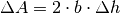 \Delta A = 2 \cdot b \cdot \Delta h