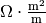 \unit{\Omega \cdot
\frac{m^2}{m}}