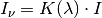 I_{\mathrm{\nu}} = K (\lambda) \cdot I