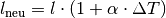 l_{\mathrm{neu}} = l \cdot (1 + \alpha \cdot \Delta T)