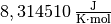 \unit[8,314510]{\frac{J}{K \cdot mol}}