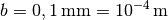 b = \unit[0,1]{mm} = \unit[10 ^{-4}]{m}