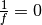 \frac{1}{f} = 0