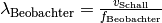 \lambda_{\mathrm{Beobachter}} =
\frac{v_{\mathrm{Schall}}}{f_{\mathrm{Beobachter}}}