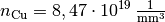 n_{\mathrm{Cu}} =
\unit[8,47 \cdot 10^{19}]{\frac{1}{mm^3}}