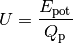 U = \frac{E_{\mathrm{pot}}}{Q_{\mathrm{p}}}