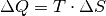 \Delta Q = T \cdot \Delta S