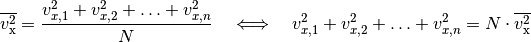 \overline{v_{\mathrm{x}}^2} = \frac{v_{x,1}^2 + v_{x,2}^2 +
\ldots + v_{x,n}^2}{N} \quad \Longleftrightarrow \quad v_{x,1}^2 + v_{x,2}^2
+\ldots + v_{x,n}^2 = N \cdot \overline{v_{\mathrm{x}}^2}