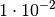 1 \cdot 10^{-2}