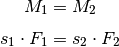 M_1 &= M_2 \\[4pt]
s_1 \cdot F_1 &= s_2 \cdot F_2